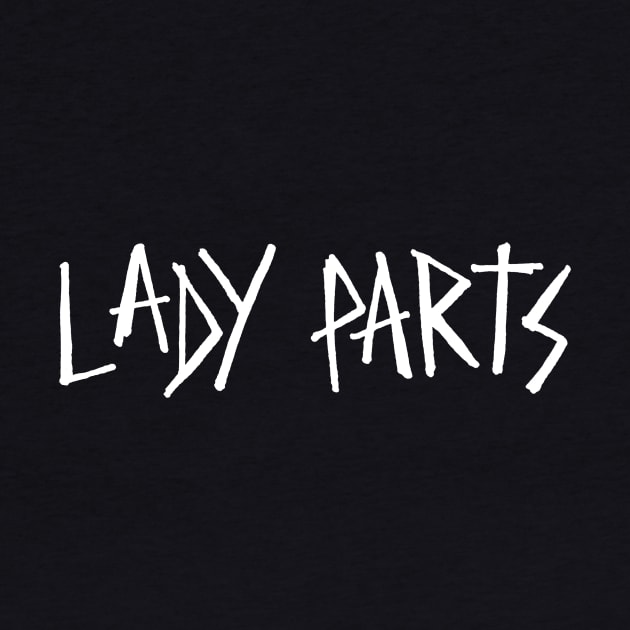 we are LADY PARTS-wht by VeRaWoNg